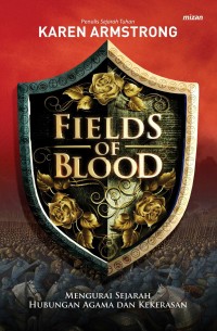 Fields of blood: mengurai sejarah hubungan agama dan kekerasan