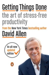 Getting things done the art of stress free productivity