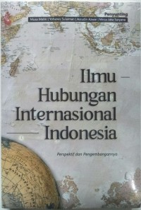 Ilmu hubungan internasional indonesia: perspektif dan pengembangannya