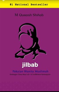 Jilbab, Pakaian Wanita Muslimah : Pandangan Ulama Masa Lalu & Cendikiawan Kontemporer