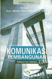 Komunikasi pembangunan : pendekatan terpadu