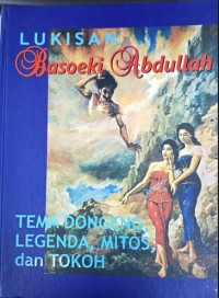 Image of Lukisan Basoeki Abdullah: Tema Dongeng, Legenda, Mitos, dan Tokoh