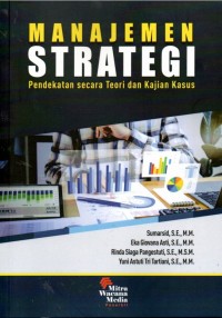 Manajemen strategi : pendekatan secara teori dan kajian kasus