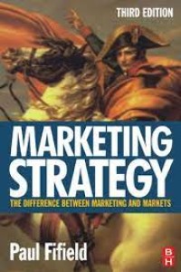 Marketing strategy : the difference between marketing and markets (third edition)