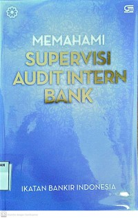 Memahami supervisi audit intern bank