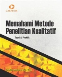 Memahami metode penelitian kualitatif: Teori dan praktik