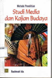 Metode penelitian studi media dan kajian budaya