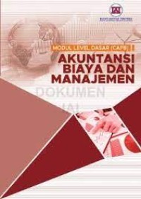 Modul level dasar (CAFB) I : akuntansi biaya dan manajemen