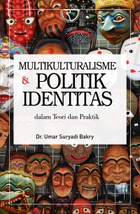 Multikulturalisme dan politik identitas dalam teori dan praktik