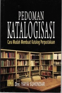 Pedoman Katalogisasi: Cara Mudah Membuat Katalog Perpustakaan
