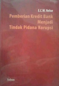 Pemberian Kredit Bank Menjadi Tindak Pidana Korupsi