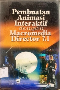 Pembuatan Animasi Interaktif dengan Macromedia Director 7.1
