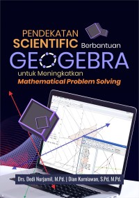 Pendekatan scientific berbantuan geogebra : untuk meningkatkan mathematical problem solving