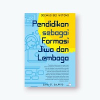 Image of Pendidikan Sebagai Formasi Jiwa Dan Lembaga