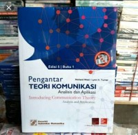 Pengantar teori komunikasi : analisis dan aplikasi Edisi 5 Buku 1