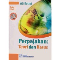 Perpajakan: Teori dan Kasus (Edisi 5 Buku 1)