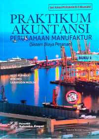 Praktikum akuntansi perusahaan manufaktur (Buku 2)