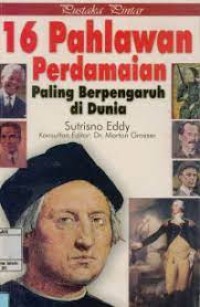 Image of Pustaka Pintar 16 Pahlawan Perdamaian : paling berpengaruh di dunia