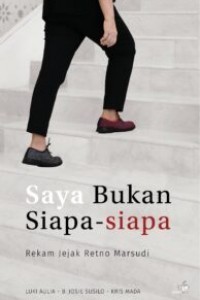 Saya Bukan Siapa-siapa: Rekam Jejak Retno Marsudi