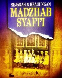 Sejarah & Keagungan Madzhab Syafi'i