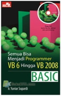 Semua Bisa Menjadi Programmer VB 6 Hingga VB 2008