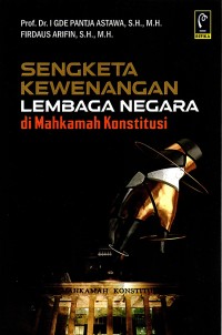Sengketa kewenangan lembaga negara di mahkamah konstitusi