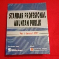 Standar Profesional Akuntan Publik : Per 1 Januari 2001