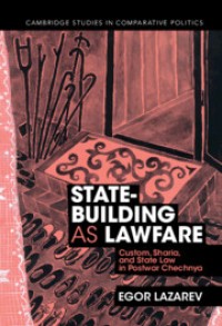 State Building as Lawfare Custom, Sharia, and State Law in Postwar Chechnya