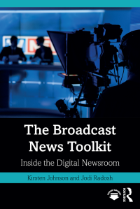 Image of The broadcast news toolkit: inside the digital newsroom