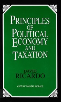 The principles of political economy and taxation