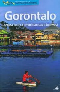 Gorontalo: Antara Teluk Tomini dan Laut Sulawesi