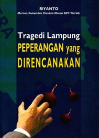 Tragedi Lampung: Peperangan yang di Rencanakan: Mantan Komandan Pasukan Khusus GPK Warsidi