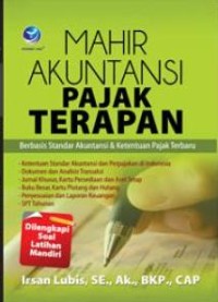 Mahir akuntansi pajak terapan: berbasis standar akuntansi & ketentuan pajak terbaru