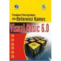 Panduan Pemrograman dan Referensi Kamus Visual Basic 6.0
