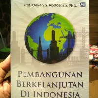 Pembangunan Berkelanjutan di Indonsia: di persimpangan jalan