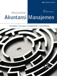 Pengantar akuntansi manajemen (Edisi Keenambelas Jilid 1)