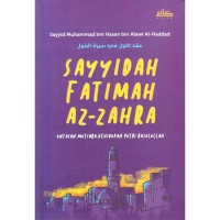 SAYYIDAH FATIMAH AZ-ZAHRA: Untain Mutiara kehidupan putri Rasulullah