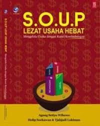 S.O.U.P Lezat Usaha Hebat: Mengelola Usaha Dengan Kunci Keseimbangan