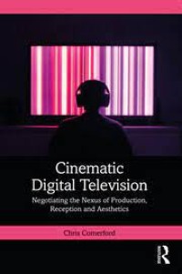 Image of Cinematic digital television : negotiating the nexus of production, reception and aesthetics