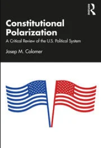 Constitutional Polarization : A Critical Review of the U.S. Political System