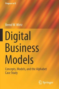 Image of Digital Business Models : Concepts, Models, and the Alphabet Case Study