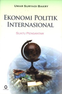 Ekonomi politik internasional: suatu pengantar