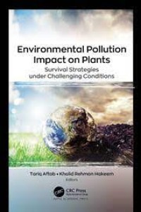Image of Environmental pollution impact on plants : survival strategies under challenging conditions