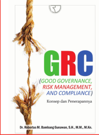 GRC (good governance, risk management, and compliance): konsep dan penerapannya