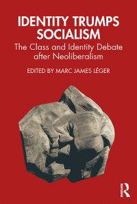 Image of Identity Trumps socialism: the class and identity debate after neoliberalism
