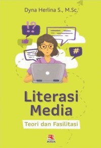 Literasi media : teori dan fasilitasi