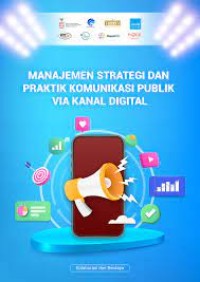 Image of Manajemen strategi dan praktik komunikasi publik via kanal digital