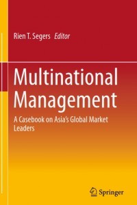 Multinational Management ; A Casebook on Asia’s Global Market Leaders