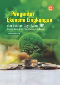 Pengantar ekonomi lingkungan dan sumber daya alam SDA: konsep dan aplikasi studi kasus di Indonesia