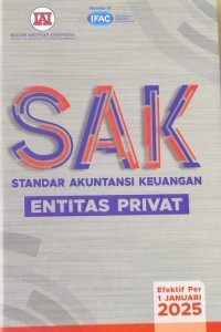 SAK : standar akuntanasi keuangan entitas privat (efektif per Januari 2025)